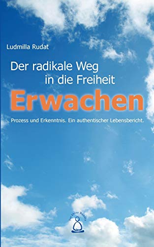 Erwachen: Der radikale Weg in die Freiheit