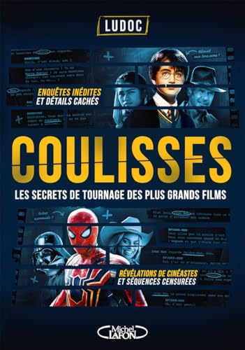 Coulisses - Les secrets de tournage des plus grands films von MICHEL LAFON