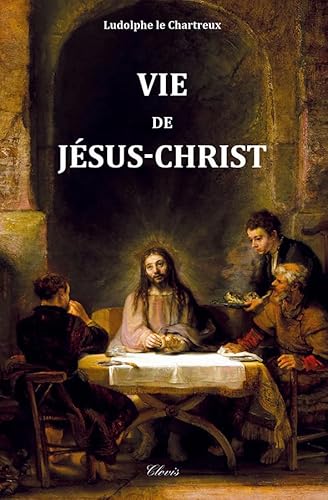 Vie de Jésus-Christ von CLOVIS-FIDELITER