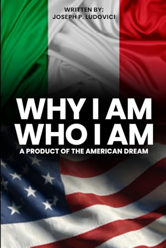 Why I am Who I am: A Product of the American Dream von Self Published