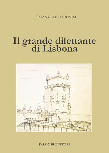 Il grande dilettante di Lisbona Il grande dilettante di Lisbona von Palombi Editori
