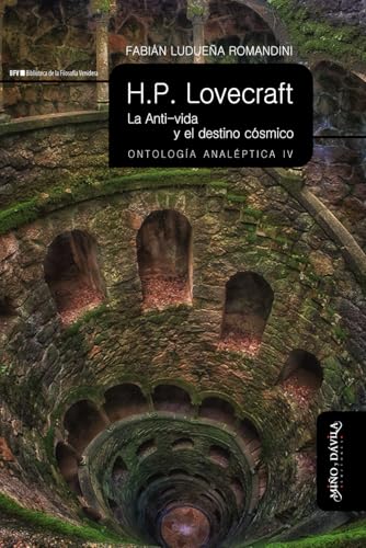 H.P. Lovecraft: La Anti-vida y el destino cósmico. Ontología analéptica IV von Miño y Dávila editores