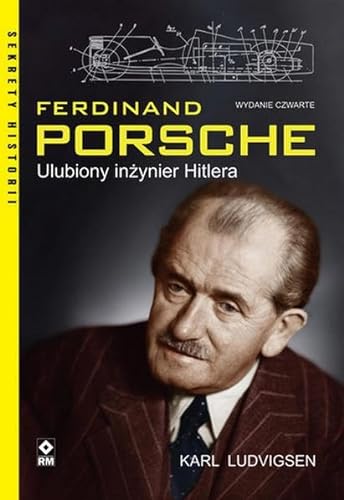Ferdinand Porsche Ulubiony inżynier Hitlera von RM