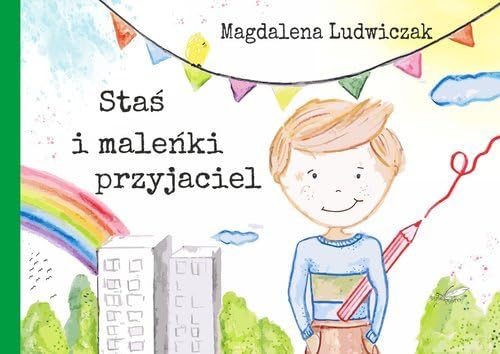 Staś i maleńki przyjaciel von Białe Pióro