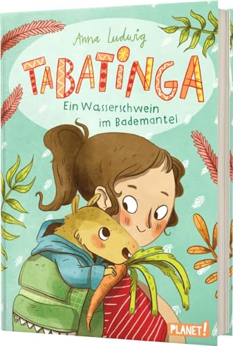 Tabatinga: Ein Wasserschwein im Bademantel | Für alle, die eine Geschichte wie eine Umarmung brauchen