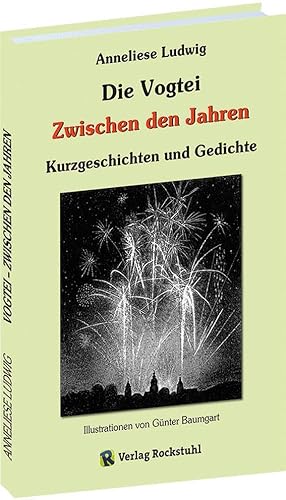 Die Vogtei – Zwischen den Jahren: Kurzgeschichten und Gedichte