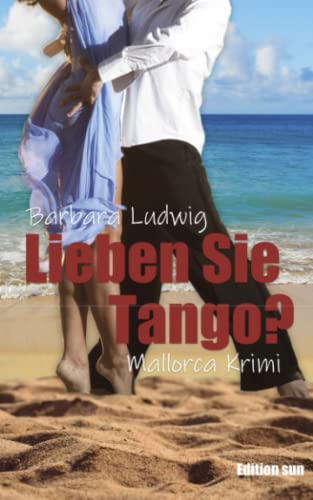 Lieben Sie Tango?: Mallorca-Krimi von Edition sun