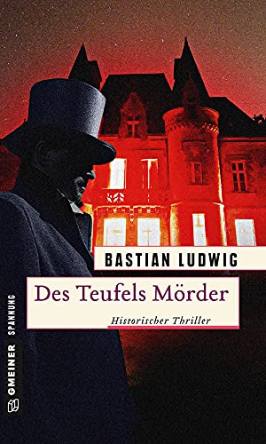 Des Teufels Mörder: Thriller (Historische Romane im GMEINER-Verlag)