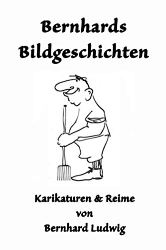 Bernhards Bildgeschichten: Karikaturen & Reime