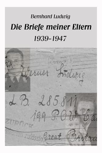 Die Briefe meiner Eltern 1939- 1947