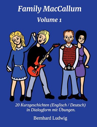 Family MacCallum Volume 1: 20 Kurzgeschichten (Englisch / Deutsch) in Dialogform mit Übungen von BoD – Books on Demand