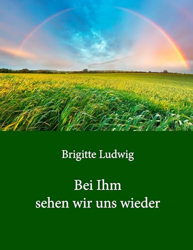 Bei Ihm sehen wir uns wieder von Books on Demand GmbH