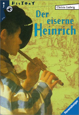Der eiserne Heinrich Der eiserne Heinrich von Ravensburger Buchverlag