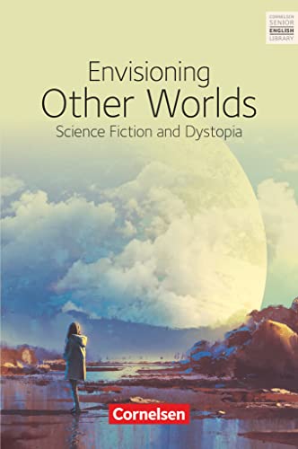 Cornelsen Senior English Library - Literatur - Ab 11. Schuljahr: Envisioning Other Worlds: Science Fiction and Dystopias - Textband mit Annotationen