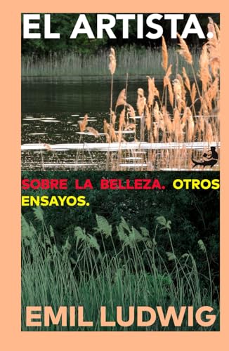 El artista. Sobre la grandeza. Otros ensayos.