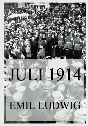 Juli 1914: Von der Krise zum Ersten Weltkrieg von Jazzybee Verlag