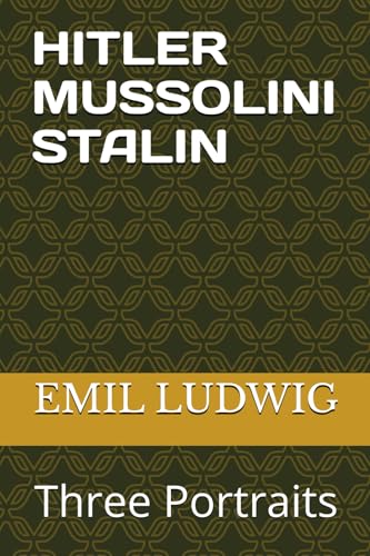 Three Portraits: Hitler, Mussolini, Stalin von Independently published