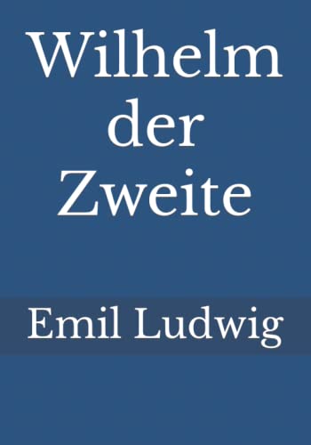 Wilhelm der Zweite von Reprint Publishing