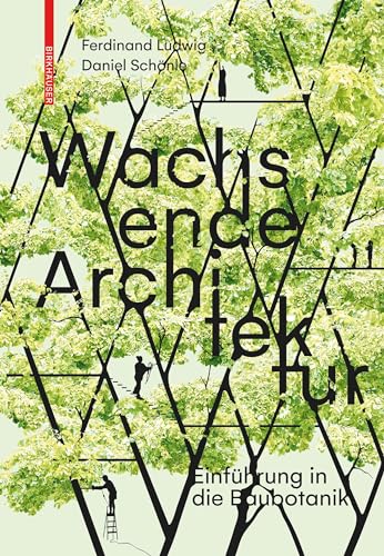 Wachsende Architektur: Einführung in die Baubotanik