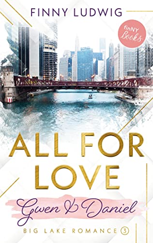 All for Love: Gwen & Daniel (Big Lake Romance)