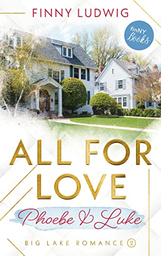 All for Love: Phoebe & Luke (Big Lake Romance)