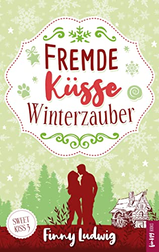 Fremde Küsse Winterzauber (Sweet Kiss, Band 3)