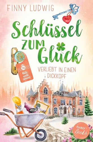 Schlüssel zum Glück: Verliebt in einen Dickkopf von tolino media