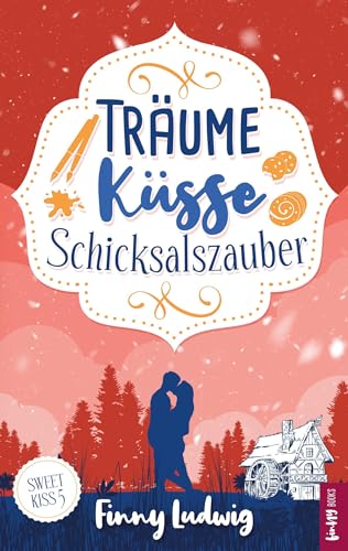 Träume Küsse Schicksalszauber (Sweet Kiss)