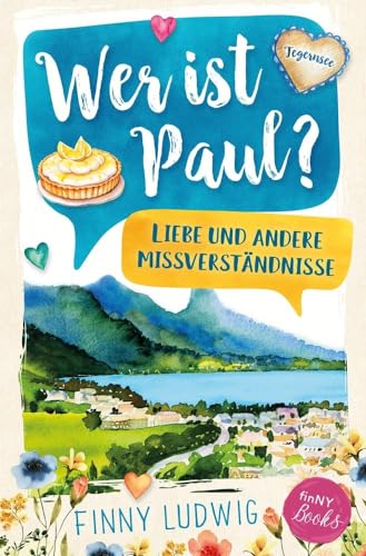 Wer ist Paul?: Liebe und andere Missverständnisse