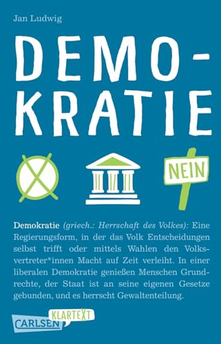 Demokratie (Carlsen Klartext): Anregendes Sachbuch für Jugendliche ab 13 Jahren mit einfachen Texten für einen kritischen und reflektierten Umgang mit politischen Entwicklungen von Carlsen