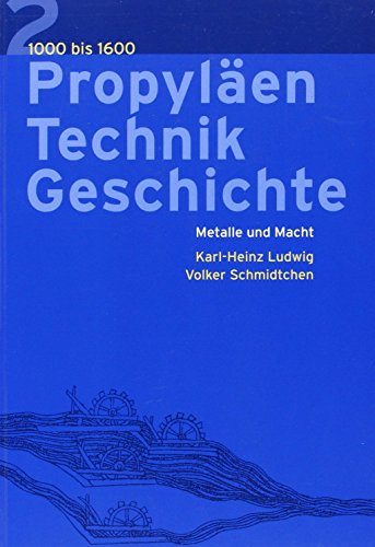 Propyläen Technik Geschichte Band 2 Metalle und Macht 1000 bis 1600 Taschenbuch