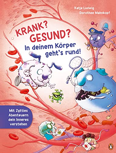 Krank? Gesund? In deinem Körper geht’s rund! von Penguin Junior