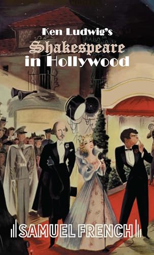 Ken Ludwig's Shakespeare in Hollywood Ken Ludwig's Shakespeare in Hollywood von Samuel French, Inc.