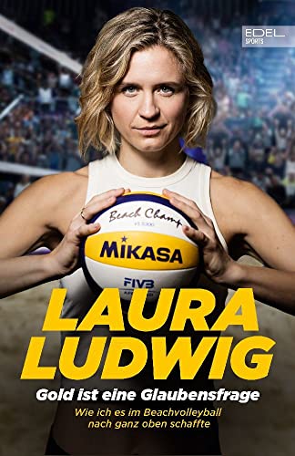 Gold ist eine Glaubensfrage. Wie ich es im Beachvolleyball nach ganz oben schaffte: Die Autobiografie der Olympiasiegerin von Edel Sports - ein Verlag der Edel Verlagsgruppe