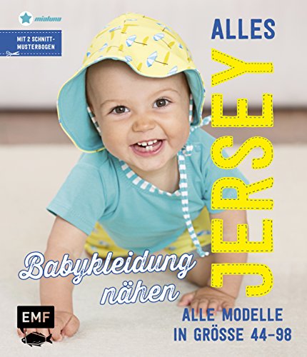 Alles Jersey – Babykleidung nähen: Alle Modelle in Größe 44–98 – Mit 2 Schnittmusterbogen von Edition Michael Fischer