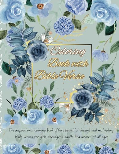 Coloring Book with Bible Verse: The inspirational coloring book offers beautiful designs and motivating Bible verses for girls, teenagers, adults and women of all ages von Independently published