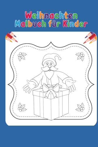 Frohe Weihnachten: Ein Malbuch für Klein und Groß: 30 kreative Weihnachtsmotive für Kinder ab 2 und Erwachsene: Miniaturausgabe für gemeinsamen Malspaß von Independently published