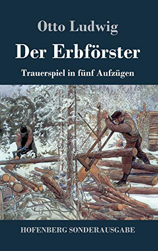Der Erbförster: Trauerspiel in fünf Aufzügen von Hofenberg
