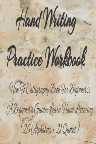 Hand Writing Practice Workbook | How To Calligraphy Book For Beginners: Hand Writing Tools For Kids | A Beginner's Guide: Learn Hand Lettering (26 Alphabets + 21 Quotes) von Independently published