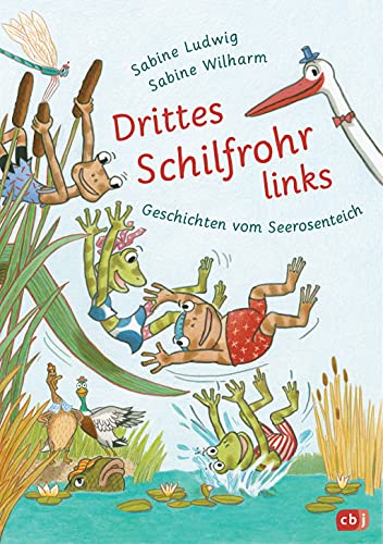 Drittes Schilfrohr links – Geschichten vom Seerosenteich von cbj