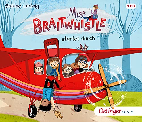 Miss Braitwhistle 6. Miss Braitwhistle startet durch: Perfekt für den Schulstart: 220 Minuten Hörvergnügen für Kinder ab 8 Jahren auf insgesamt 3 CDs von Oetinger