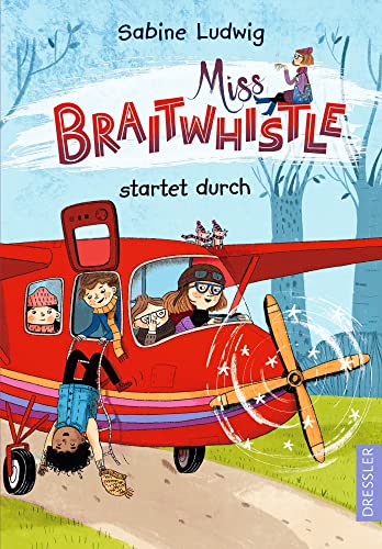 Miss Braitwhistle 6. Miss Braitwhistle startet durch: Der neuste Band der erfolgreichen "Miss Braitwhistle"-Reihe Miss Braitwhistle 6. Miss Braitwhistle startet durch: Der neuste Band der erfolgreichen "Miss Braitwhistle"-Reihe