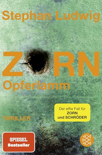 Zorn – Opferlamm: Thriller | »Ein neuer ›Zorn‹ ist ein absolutes Highlight im Bücherjahr.« literaturmarkt.info Zorn – Opferlamm: Thriller | »Ein neuer ›Zorn‹ ist ein absolutes Highlight im Bücherjahr.« literaturmarkt.info