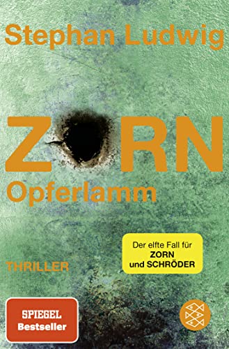 Zorn – Opferlamm: Thriller | »Ein neuer ›Zorn‹ ist ein absolutes Highlight im Bücherjahr.« literaturmarkt.info Zorn – Opferlamm: Thriller | »Ein neuer ›Zorn‹ ist ein absolutes Highlight im Bücherjahr.« literaturmarkt.info