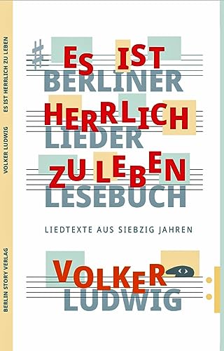 Es ist herrlich zu leben: Liedertexte aus siebzig Jahren – Ein Lesebuch