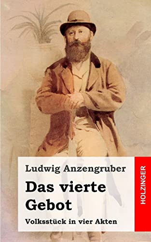 Das vierte Gebot: Volksstück in vier Akten von Createspace Independent Publishing Platform