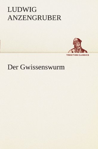 Der Gwissenswurm (TREDITION CLASSICS) von tredition