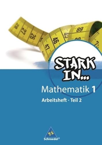 Stark in Mathematik - Ausgabe 2008: Arbeitsheft 1 Teil 2 (Lernstufe 6) (Stark in Mathematik: Mittel- und Oberstufe - Ausgabe 2008)