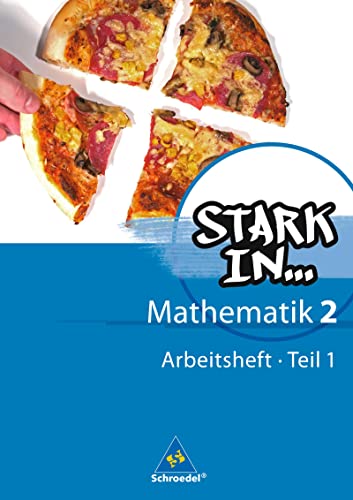 Stark in Mathematik - Ausgabe 2008: Arbeitsheft 2 Teil 1 (Lernstufe 7) (Stark in Mathematik: Mittel- und Oberstufe - Ausgabe 2008) von Schroedel Verlag GmbH