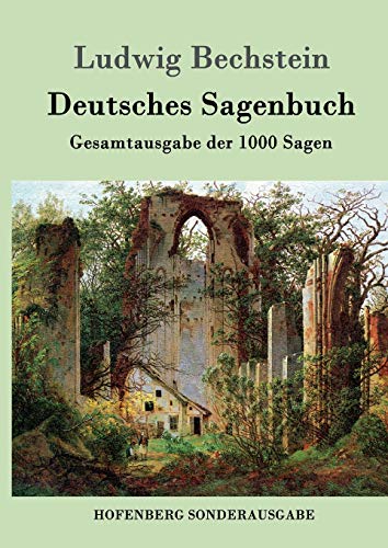Deutsches Sagenbuch: Gesamtausgabe der 1000 Sagen von Hofenberg